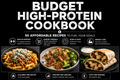 Budget High-Protein Cookbook: 50 Affordable Recipes to Fuel Your Goals